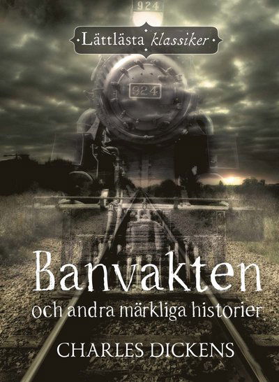 Banvakten och andra märkliga historier - Charles Dickens - Bücher - Argasso bokförlag AB - 9789189362338 - 30. Oktober 2023