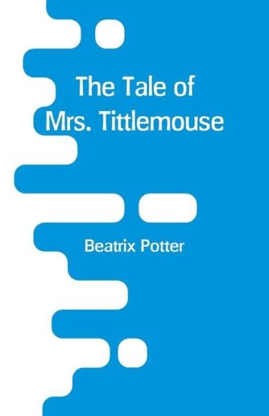 Cover for Beatrix Potter · The Tale of Mrs. Tittlemouse (Taschenbuch) (2018)
