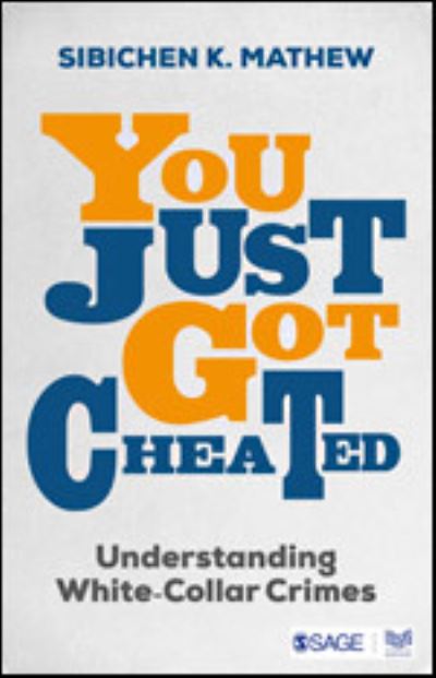 Cover for Sibichen K Mathew · You Just Got Cheated: Understanding White-Collar Crime (Paperback Book) (2020)