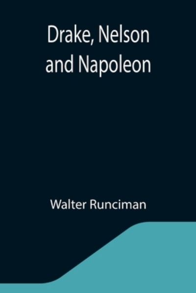 Cover for Walter Runciman · Drake, Nelson and Napoleon (Paperback Book) (2021)