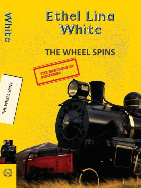 Cover for Ethel Lina White · The Wheel Spins - Yellowbacks (Paperback Book) (2025)