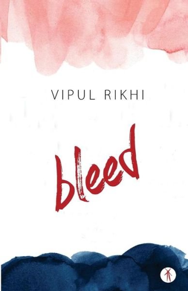 Cover for Vipul Rikhi · Bleed (Taschenbuch) (2018)