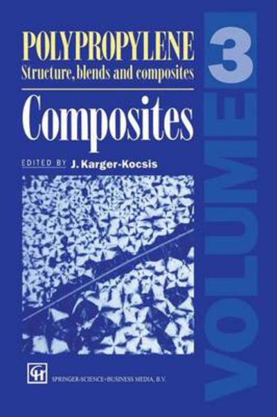 Cover for J Karger-kocsis · Polypropylene Structure, Blends and Composites (Composites) (Paperback Book) [Softcover Reprint of the Original 1st Ed. 1995 edition] (2012)