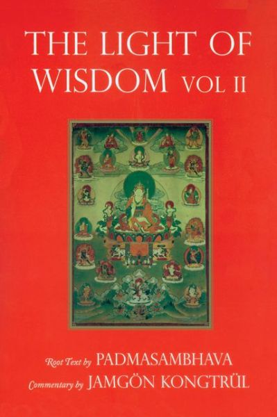 Cover for Padmasambhava · Light of Wisdom, Volume I: A Collection of Padmasambhava's Advice to the Dakini Yeshe Togyal and Other Close Disciples (Taschenbuch) [1st edition] (2004)