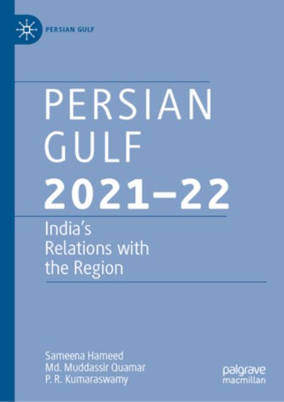 Cover for Sameena Hameed · Persian Gulf 2021–22: India’s Relations with the Region - Persian Gulf (Hardcover Book) [1st ed. 2022 edition] (2022)