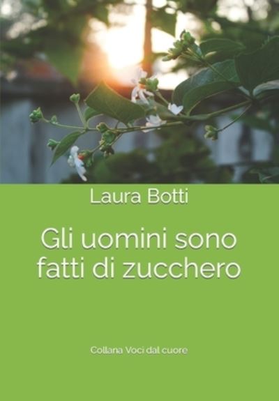 Cover for Botti Laura · Gli Uomini Sono Fatti Di Zucchero (Book) (2023)