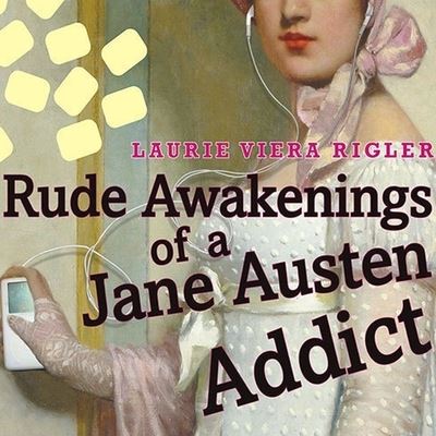 Cover for Laurie Viera Rigler · Rude Awakenings of a Jane Austen Addict (CD) (2009)