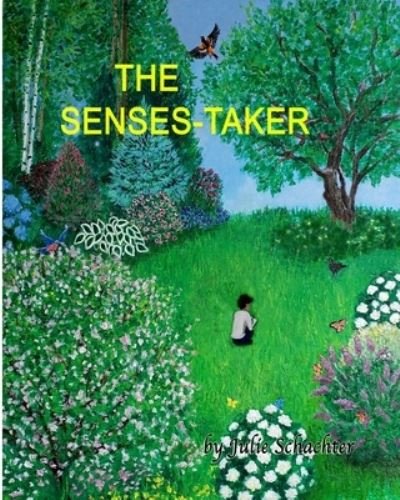 Cover for Julie Schachter · The Senses-Taker: 1st American Trade Edition, Second Printing. (Paperback Book) (2023)