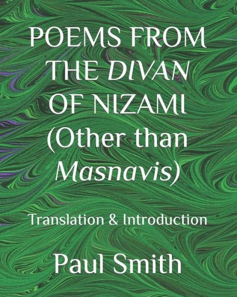 Cover for Paul Smith · POEMS FROM THE DIVAN OF NIZAMI (Other than Masnavis): Translation &amp; Introduction (Paperback Bog) (2022)