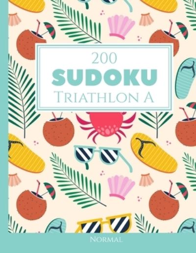 Cover for Morari Media Pt · 200 Sudoku Triathlon A normal Vol. 3: com solucoes e quebra-cabecas bonus (Paperback Book) (2021)