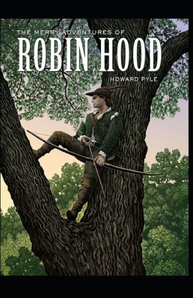 Cover for Howard Pyle · The Merry Adventures of Robin Hood: Illustrated Edition (Paperback Book) (2021)
