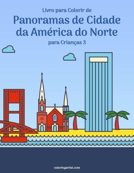 Cover for Nick Snels · Livro para Colorir de Panoramas de Cidade da America do Norte para Criancas 3 - Panoramas de Cidade Da America Do Norte (Paperback Book) (2020)