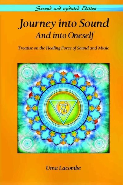 Journey Into Sound - And Into Oneself - Uma Lacombe - Books - Independently Published - 9798574348338 - December 11, 2020