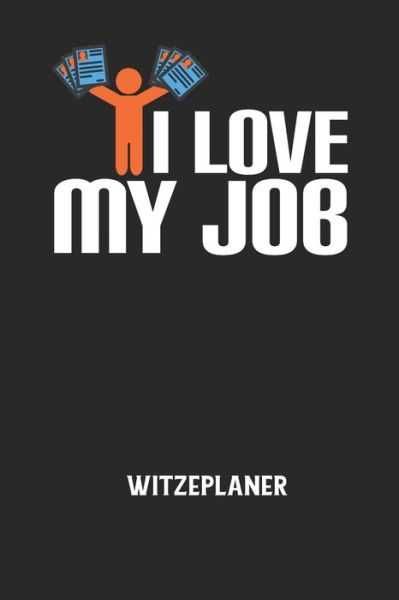 Cover for Witze Notizbuch · I LOVE MY JOB - Witzeplaner (Pocketbok) (2020)