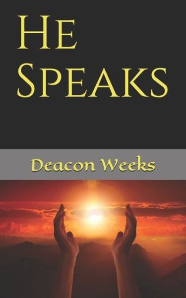 Cover for Deacon Weeks · He Speaks (Paperback Bog) (2020)