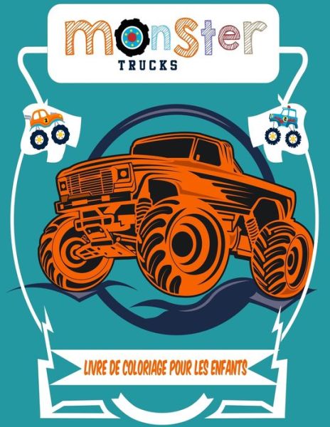 Cover for Khaira At Publishing · Monster Truck Livre de coloriage pour les enfants (Paperback Book) (2020)