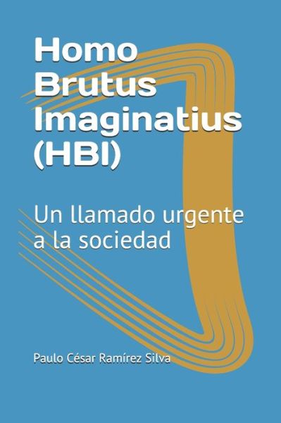 Cover for Paulo César Ramírez Silva · Homo Brutus Imaginatius (HBI) (Paperback Bog) (2020)