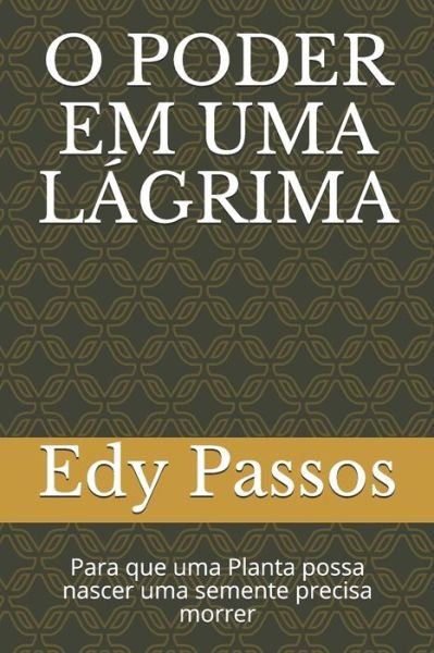 Cover for Edy Carlos Passos · O Poder Em Uma Lagrima (Paperback Book) (2020)