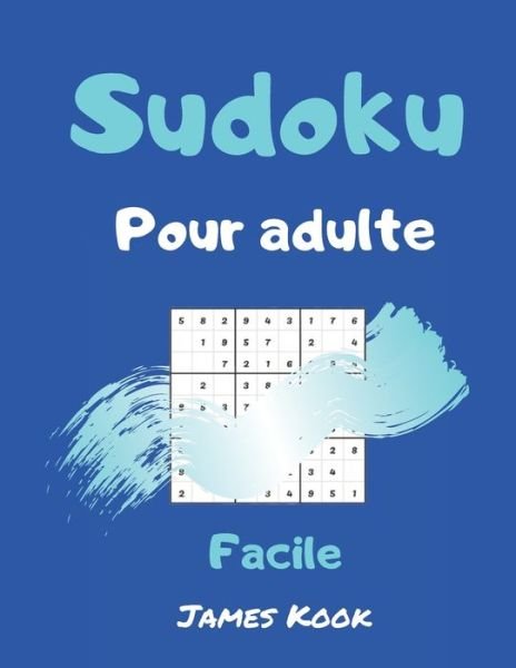 Sudoku facile pour adulte - James Kook - Boeken - Independently Published - 9798645321338 - 12 mei 2020