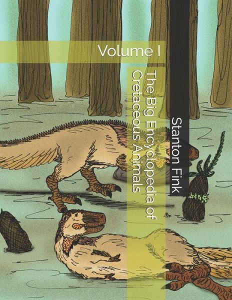 Cover for Stanton Fordice Fink V · The Big Encyclopedia of Cretaceous Animals (Taschenbuch) (2020)