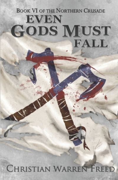 Cover for Christian Warren Freed · Even Gods Must Fall (Paperback Book) (2020)