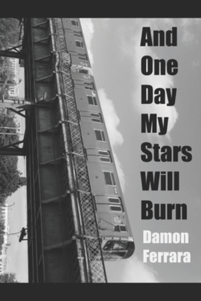 Cover for Damon Ferrara · And One Day My Stars Will Burn (Paperback Book) (2020)