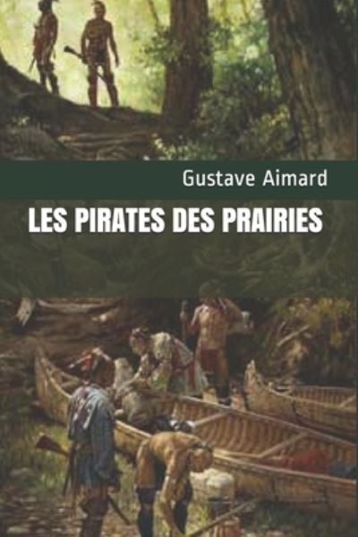 Cover for Gustave Aimard · Les Pirates Des Prairies (Paperback Book) (2020)