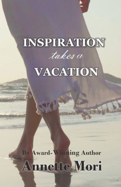 Cover for Annette Mori · Inspiration Takes a Vacation (Paperback Book) (2020)