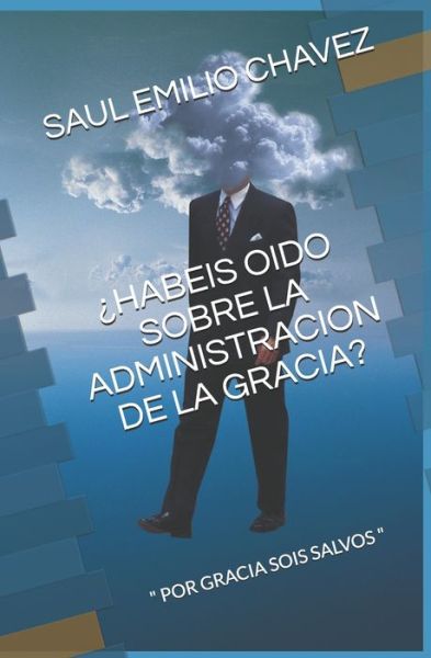 Cover for Saul Emilio Chavez · ?habeis Oido Sobre La Administracion de la Gracia? (Paperback Book) (2021)