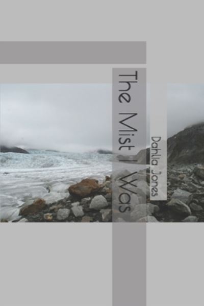 Cover for Dahlia Jones · The Mist I Was (Paperback Book) (2021)