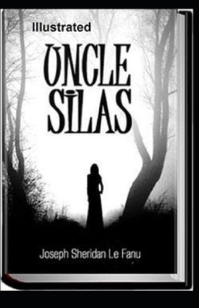 Cover for Joseph Sheridan Le Fanu · Uncle Silas Illustrated (Paperback Book) (2021)