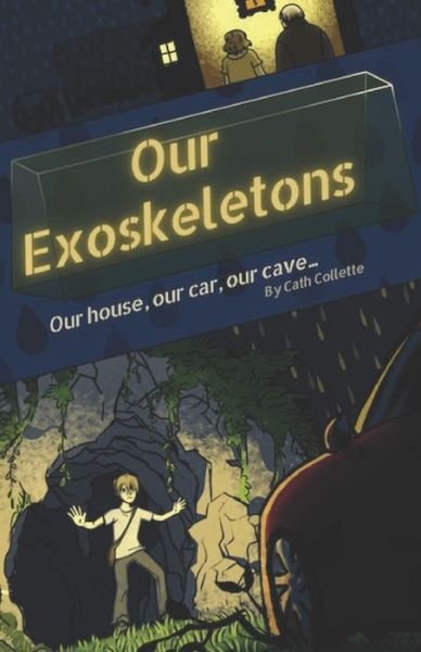 Cover for Cath Collette · Our Exoskeletons: Our house, our car, our cave... (Pocketbok) (2022)