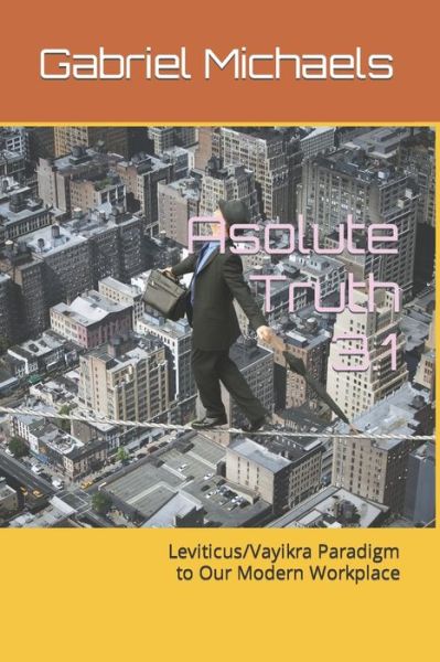 Cover for Stephen Schwartz · Absolute Truth 3.1: Leviticus / Vayikra Paradigm to Our Modern Workplace - Study N Hebrew (Paperback Book) (2022)