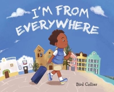 Cover for Bird Collier · I'm From Everywhere (Hardcover Book) (2022)