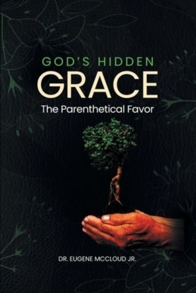 Cover for McCloud, Eugene, Jr. · God's Hidden Grace (Book) (2023)
