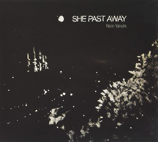Cover for She Past Away · Narin Yalnizlik (CD) (2022)