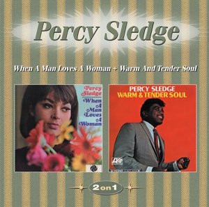 Cover for Percy Sledge · When a Man Loves a Woman / Warm &amp; Tender Soul (CD) (2016)