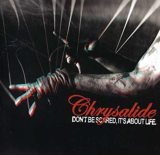 Cover for Chrysalide · Don't Be Scared, It's About Life [expanded] (CD) [Expanded edition] (2013)