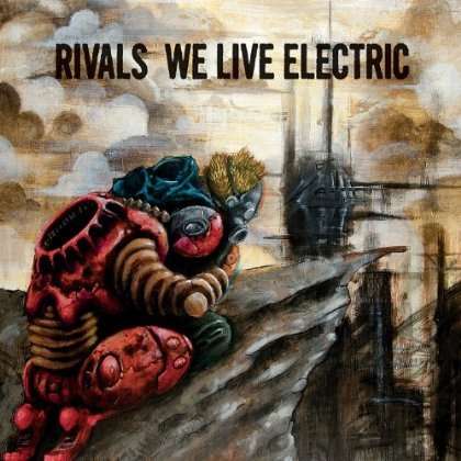 Cover for Rivals · We Live Electric (CD) (2011)