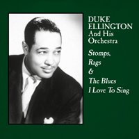 Stomps. Rags & The Blues I Love To Sing - Duke Ellington - Music - DOWN AT DAWN - 0889397001339 - April 5, 2019