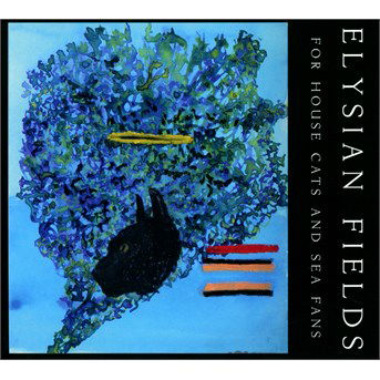 For House Cats And Sea Fans - Elysian Fields - Musik - L'AUTRE - 3521383437339 - 1. Juni 2016