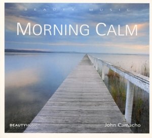 Cover for John Camacho · Morning Calm (CD) [Digipak] (2015)
