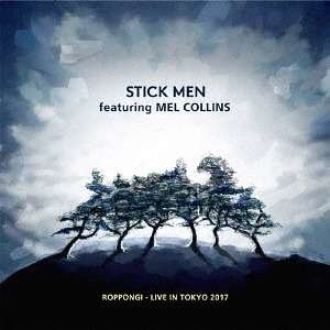 Cover for Stick men / Collins,mel · Roppongi - Live in Tokyo 2017 (CD) [Japan Import edition] (2017)