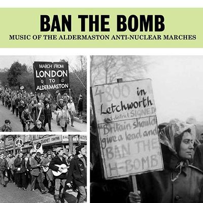 Ban The Bomb - Music Of The Al - Ban the Bomb: Music of Aldermaston Anti-nuclear - Musique - CHERRY RED - 5013929336339 - 24 juin 2022