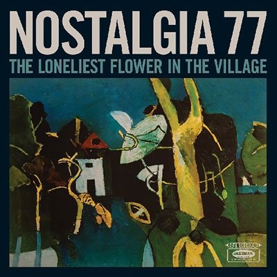 Cover for Nostalgia 77 · Loneliest Flower In The Village (LP) (2023)