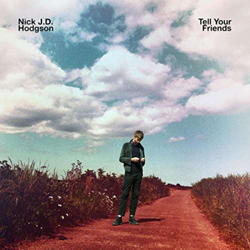 Cover for Nick J.d. Hodgson · Tell Your Friends (LP) (2018)