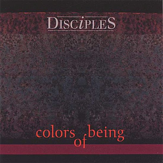 Colors of Being - Disciples - Música - POINT - 7640106241339 - 30 de enero de 2007