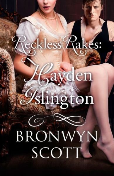 Cover for Bronwyn Scott · Reckless Rakes: Hayden Islington (Paperback Book) (2017)