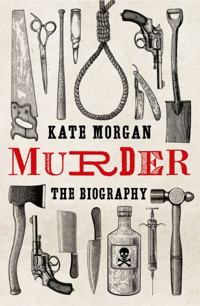 Cover for Kate Morgan · Murder: The Biography (Hardcover Book) (2021)