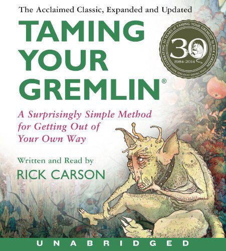 Cover for Rick Carson · Taming Your Gremlin (Revised Edition) CD: A Surprisingly Simple Method for Getting Out of Your Own Way (Audiobook (płyta CD)) [Unabridged edition] (2013)